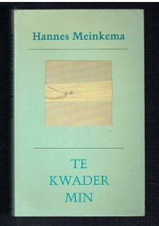 Te kwader min door Meinkema, Hannes