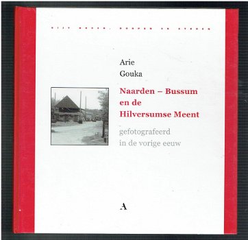 Naarden-Bussum en de Hilversumse Meent door Arie Gouka - 1