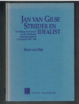 Jan van Gilse, strijder en idealist door Hans van Dijk - 1