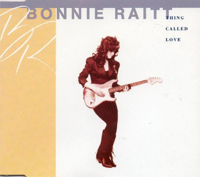 Bonnie Raitt ‎– Thing Called Love ( 3 track CDSingle) - 1