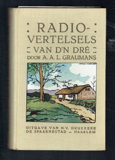 Radiovertelsels van d'n Dré door A.A.L. Graumans (Brabant)
