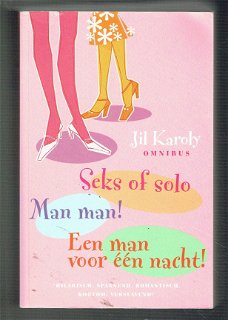 Jil Karoly omnibus met Seks of solo, Man man en Een man voor een nacht