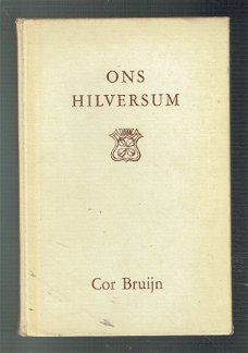 Ons Hilversum door Cor Bruijn