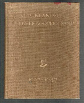 Nederlandsche Boekverkoopersbond 1907-1947 door Kelk ea - 1