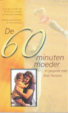 De 60 minuten moeder, Rob Parsons (opvoeding)