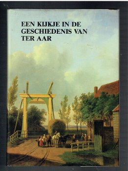 Een kijkje in de geschiedenis van Ter Aar door E.F. vd Geest - 1