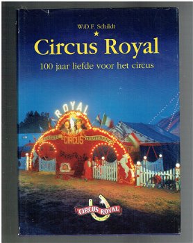 Circus Royal door W.D.F. Schildt (100 jaar liefde vh circus) - 1