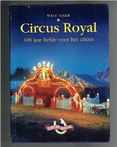 Circus Royal door W.D.F. Schildt (100 jaar liefde vh circus)