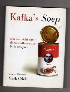 Kafka's soep - Mark  Crick tekst en illustraties