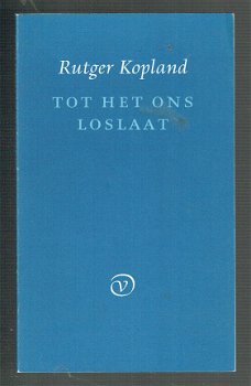 Tot het ons loslaat door Rutger Kopland (gedichten) - 1