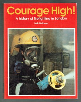 A history of firefighting in London by S Holloway, brandweer - 1