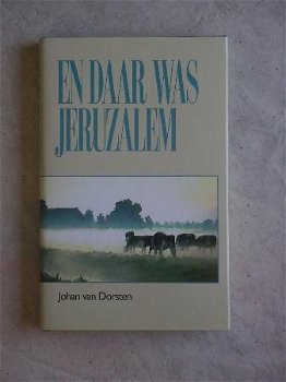 En daar was Jeruzalem Johan van Dorsten - 1