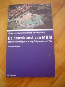 De bouwkunst van MBM door Sebastiaan Gribling