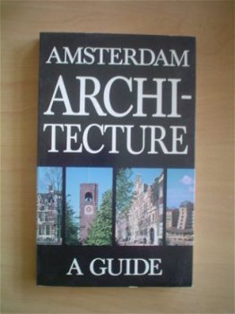 Amsterdam architecture, a guide - 1