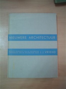 Nieuwere architectuur door J.J. Vriend - 1