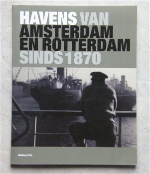 Havens van Amsterdam, Rotterdam sinds 1870 - 1