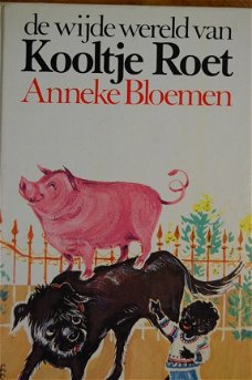 Anneke Bloemen: De wijde wereld van Kooltje Roet