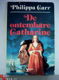 Philippa Carr. De ontembare Catherine - 1 - Thumbnail