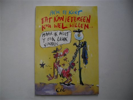 Hein de Kort Dat kan iedereen nou wel willen..,maar ik moet ,t ook leuk vinden - 1