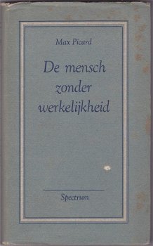 Max Picard: De mensch zonder werkelijkheid - 1