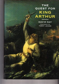 The quest for King Arthur by David Day (koning Arthur)