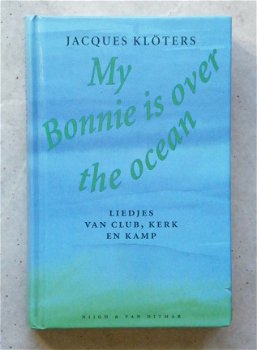 Liedjesboek, My bonnie is over the ocean - 1
