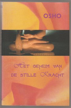 Osho: Het geheim van de stille kracht - 1