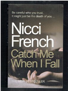Catch me when I fall by Nicci French (engelstalige thriller)