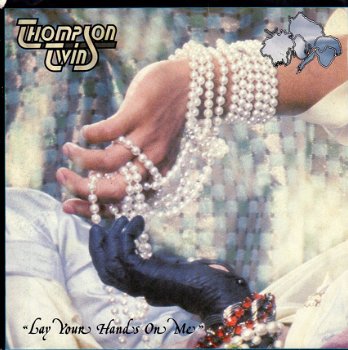 Thompson Twins : Lay Your Hands On Me (1984) - 1