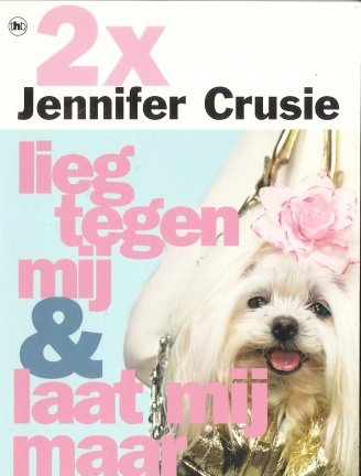 Jennifer Crusie met Lieg tegen mij & Laat mij maar even (2 boeken in 1 band) - nr. 1
