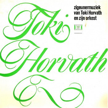 Toki Horvath En Zijn Hongaars Zigeuner Orkest - 1