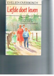 Liefde doet leven – `Evelien Overbosch