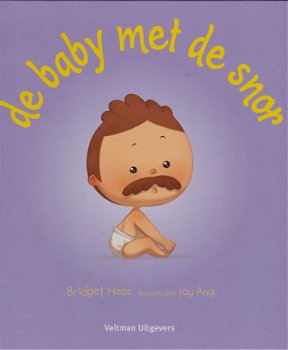 >DE BABY MET DE SNOR - Bridget Heos - 0