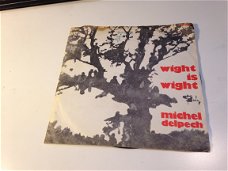 Michel Delpech   Wight is wight