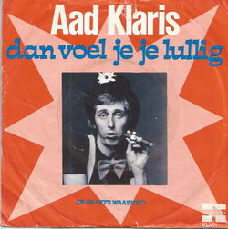 Aad Klaris – Dan Voel Je Je Lullig (1975)