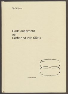 Sjef Klijsen: Gods onderricht aan Catharina van Siena