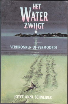 Joyce Anne Schneider Het water zwijgt - 1