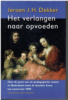 Het verlangen naar opvoeden door Jeroen J.H. Dekker