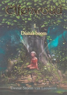 >DIANA'S BOOM, ELFENWOUD deel 1 - Ewout Storm van Leeuwen