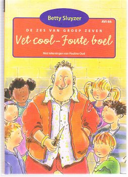 De zes van groep zeven: Vet cool - Foute boel door Betty Sluyzer - 1