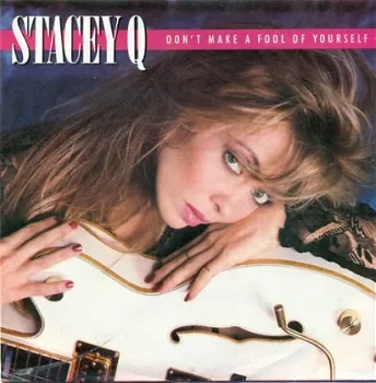 Stacey Q ‎– Don't Make A Fool Of Yourself (1989) - 1