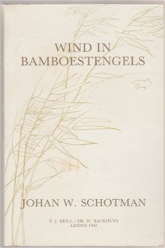 Johan W. Schotman: Wind in bamboestengels - 1