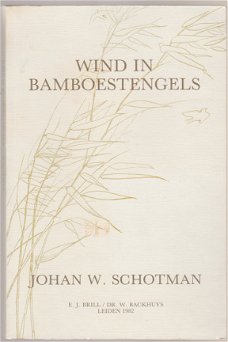 Johan W. Schotman: Wind in bamboestengels