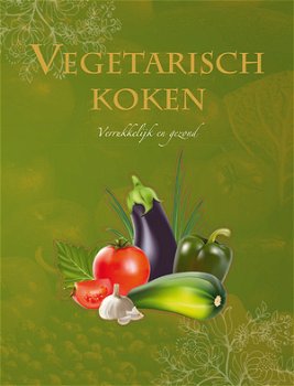 Vegetarisch koken Verrukkelijk en gezond - 1