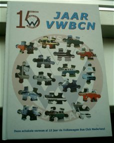 15 jaar VWBCN: Volkswagen Bus Club Nederland(Boer,Mackay).