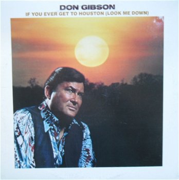 Don Gibson / If you ever get to Houston ( look me down) - 1