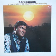 Don Gibson / If you ever get to Houston ( look me down)