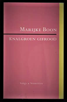 KNALGROEN GIFROOD - Songs en sonnetten van Marijke Boon - 1