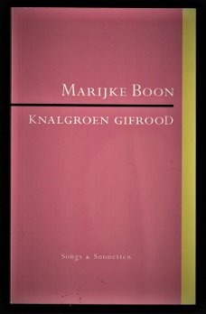 KNALGROEN GIFROOD - Songs en sonnetten van Marijke Boon