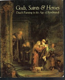 Gods, saints and heroes, dutch painting the age of Rembrandt